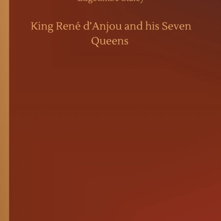 King René d'Anjou and his Seven Queens