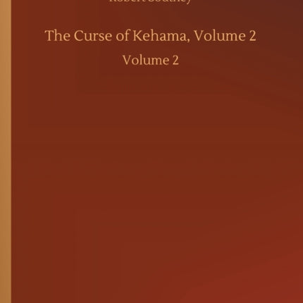 The Curse of Kehama, Volume 2: Volume 2