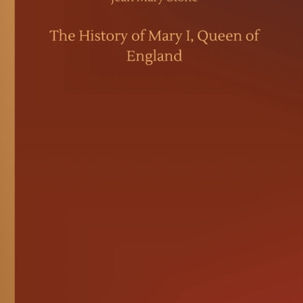 The History of Mary I, Queen of England