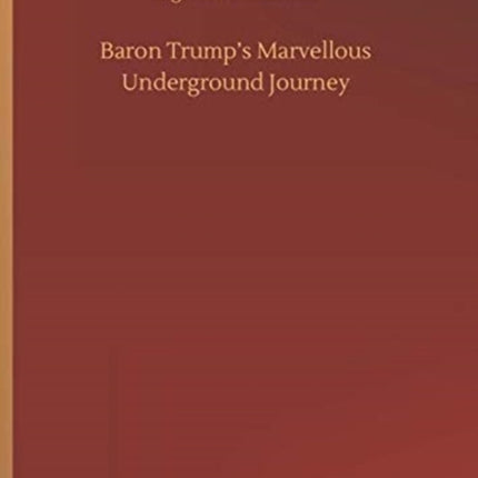 Baron Trump's Marvellous Underground Journey