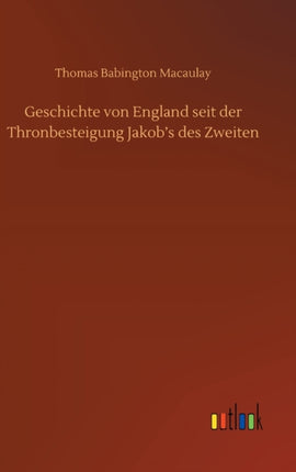 Geschichte von England seit der Thronbesteigung Jakob's des Zweiten