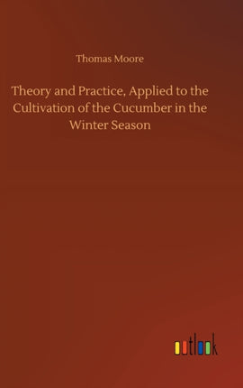 Theory and Practice, Applied to the Cultivation