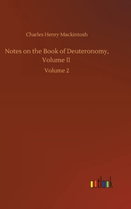 Notes on the Book of Deuteronomy, Volume II: