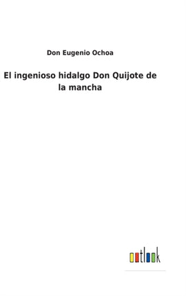 El ingenioso hidalgo Don Quijote de la mancha