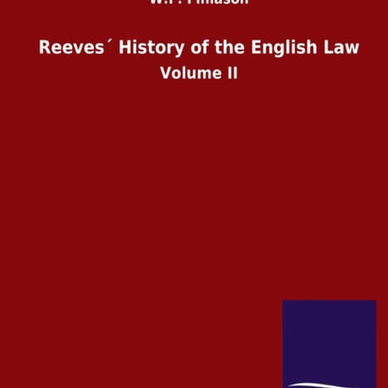 Reeves´ History of the English Law: Volume II