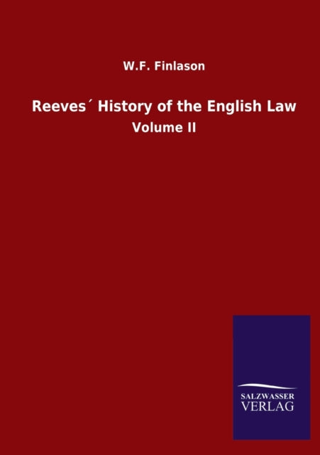 Reeves´ History of the English Law: Volume II