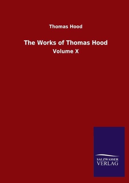 The Works of Thomas Hood: Volume X