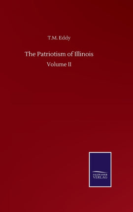 The Patriotism of Illinois: Volume II