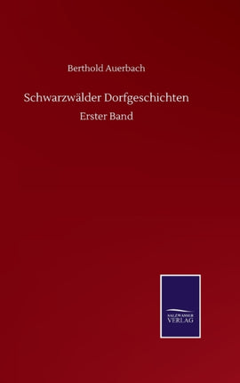 Schwarzwälder Dorfgeschichten: Erster Band