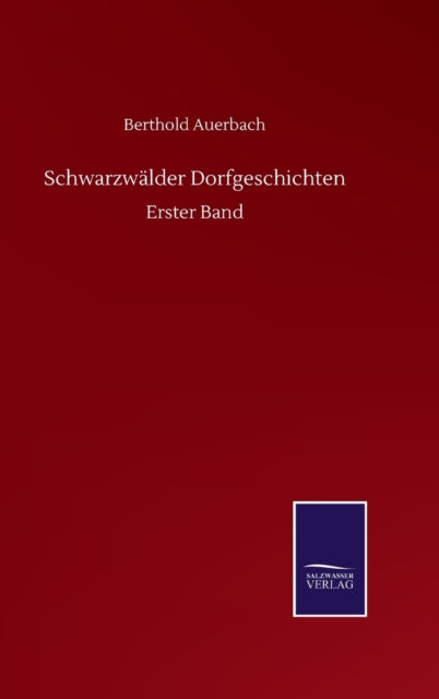 Schwarzwälder Dorfgeschichten: Erster Band