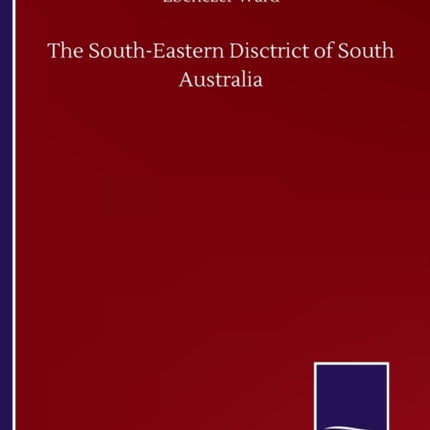 The South-Eastern Disctrict of South Australia