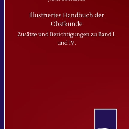 Illustriertes Handbuch der Obstkunde: Zusätze und