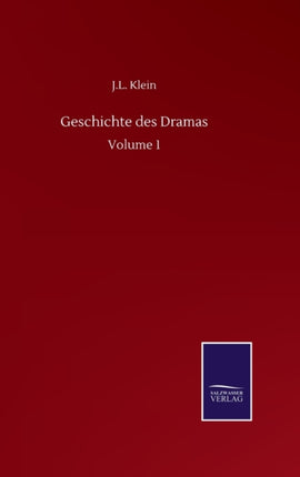 Geschichte des Dramas: Volume 1