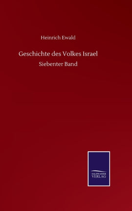 Geschichte des Volkes Israel: Siebenter Band
