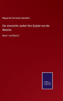 Der sinnreiche Junker Don Quijote von der Mancha: