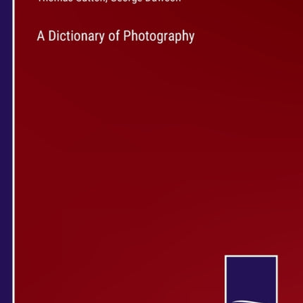 A Dictionary of Photography
