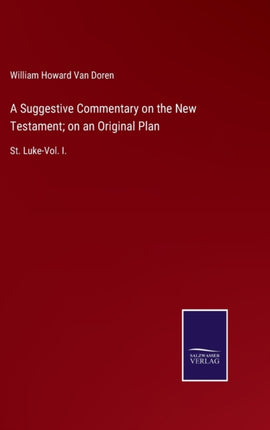 A Suggestive Commentary on the New Testament; on