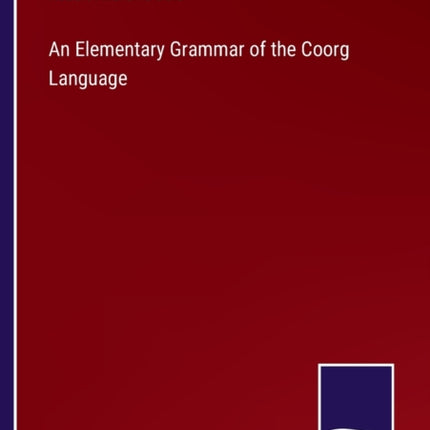 An Elementary Grammar of the Coorg Language