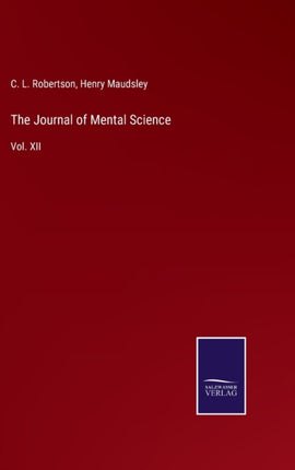The Journal of Mental Science: Vol. XII