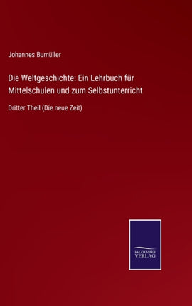 Die Weltgeschichte: Ein Lehrbuch für