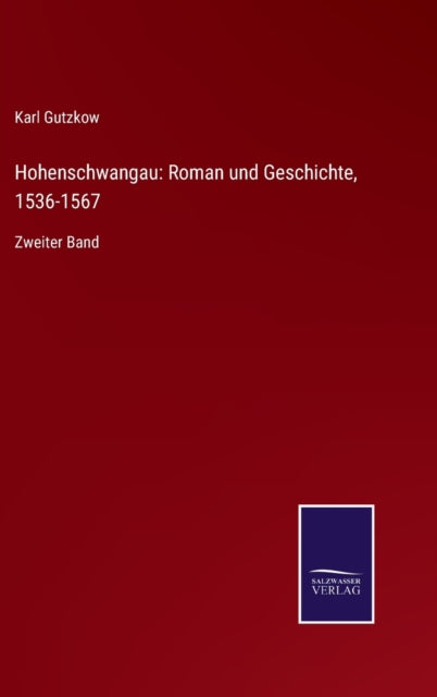 Hohenschwangau: Roman und Geschichte, 1536-1567: Zweiter Band