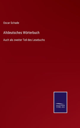 Altdeutsches Wörterbuch: Auch als zweiter Teil