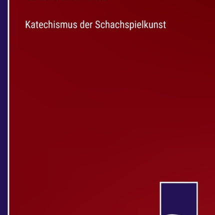 Katechismus der Schachspielkunst