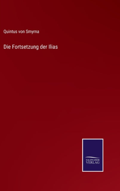 Die Fortsetzung der Ilias