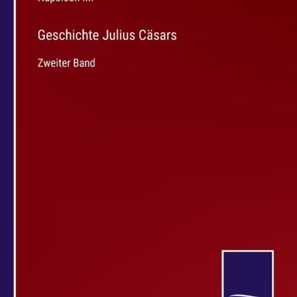 Geschichte Julius Cäsars: Zweiter Band