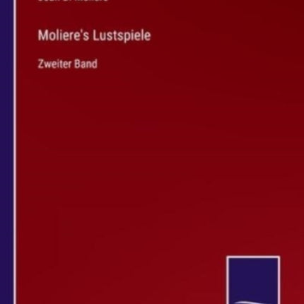 Moliere's Lustspiele: Zweiter Band