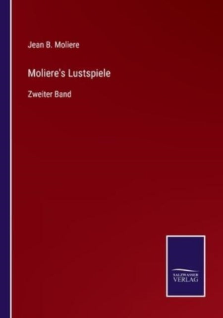 Moliere's Lustspiele: Zweiter Band