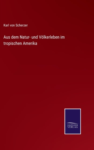 Aus dem Natur- und Völkerleben im tropischen Amerika