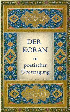 Der Koran in poetischer Übertragung