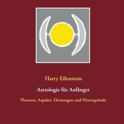 Astrologie für Anfänger: Planeten, Aspekte,