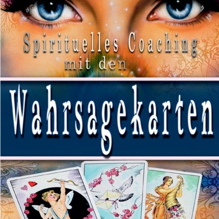 Spirituelles Coaching: mit den Wahrsagekarten