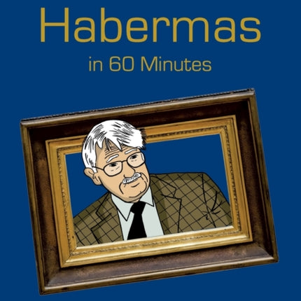 Habermas in 60 Minutes