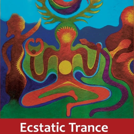 Ecstatic Trance: Ritual Body Postures - The Workbook