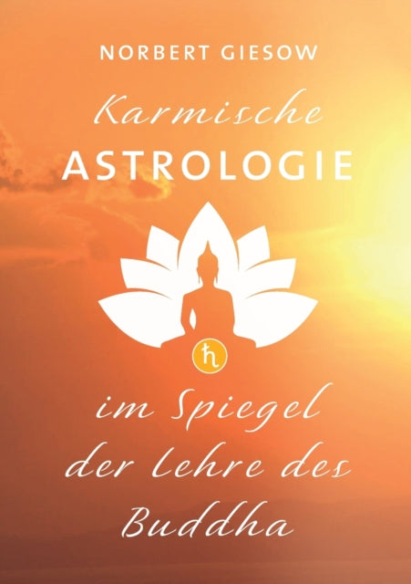 Karmische Astrologie: Im Spiegel der Lehre des