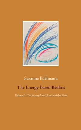The Energy-based Realms: Volume 2: The