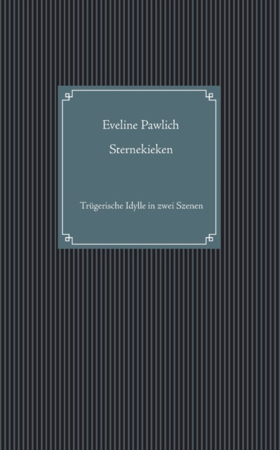 Sternekieken: Trügerische Idylle in zwei Szenen