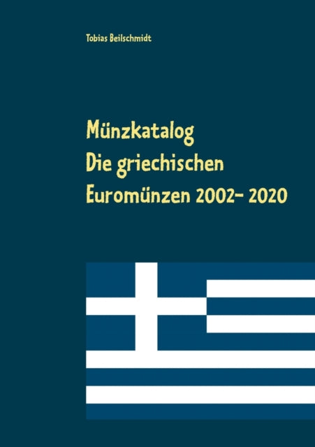 Münzkatalog: Die griechischen Euromünzen 2002 bis 2020