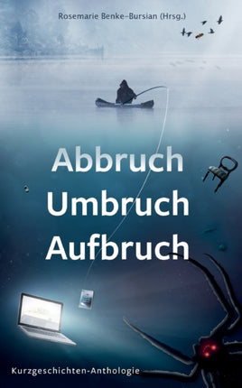 Abbruch Umbruch Aufbruch: