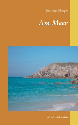 Am Meer: Zwei Geschichten