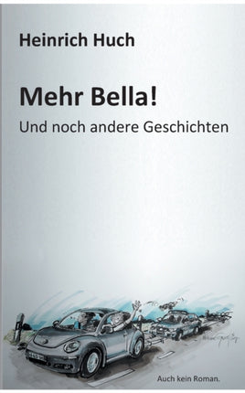 Mehr Bella!: Und noch andere Geschichten