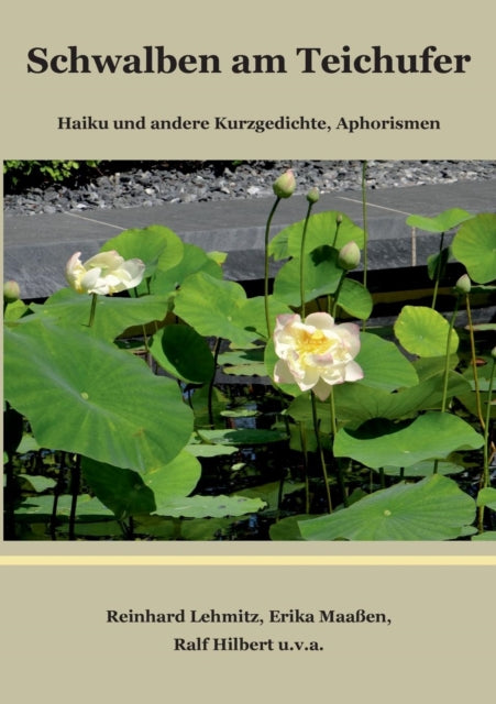 Schwalben am Teichufer: Haiku und andere Kurzgedichte, Aphorismen