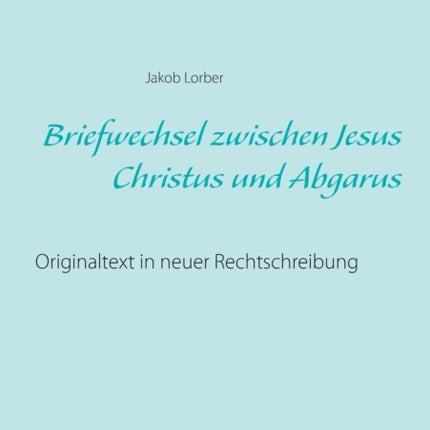 Briefwechsel zwischen Jesus Christus und Abgarus: