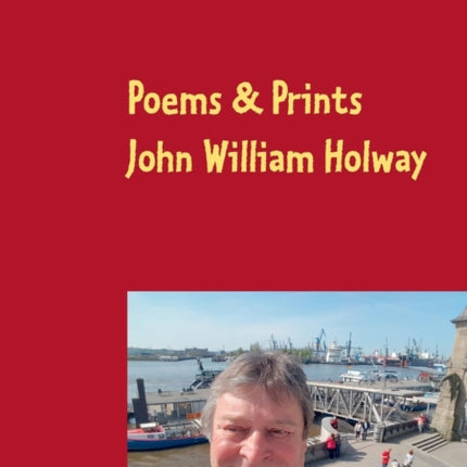 Poems & Prints by John William Holway