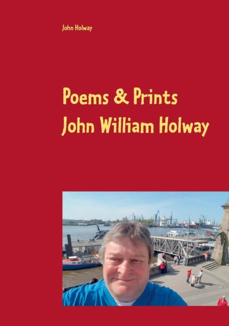 Poems & Prints by John William Holway