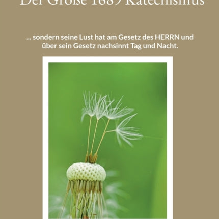 Der Große 1689 Katechismus: Ein baptistische Ausgabe des Großen Westminster Katechismus´