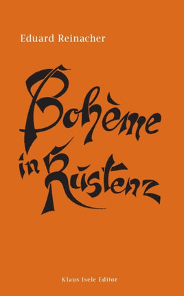 Bohème in Kustenz: Ein komischer Roman
